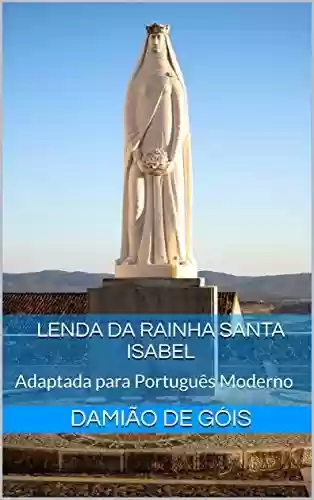 Livro PDF: Lenda da Rainha Santa Isabel: Adaptada para Português Moderno