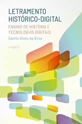 Livro PDF: Letramento histórico-digital; ensino de História e tecnologias digitais