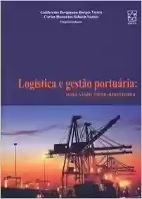 Livro PDF: Logistica E Gestao Portuaria. Uma Visao Ibero-americana