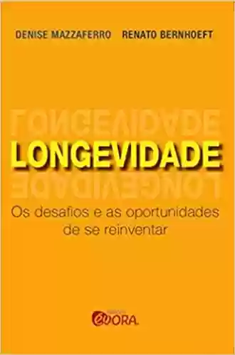 Livro PDF: Longevidade: Os desafios e as oportunidades de se reinventar