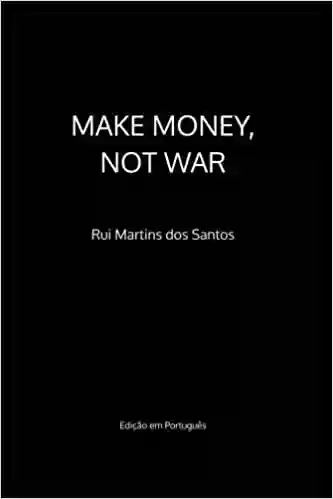 Livro PDF: Make Money, Not War: Edicao Em Portugues