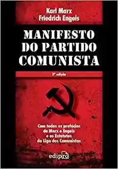 Livro PDF: Manifesto do Partido Comunista: Com todos os prefácios de Marx e Engels e os Estatutos da Liga dos Comunistas
