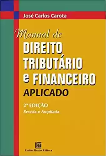 Livro PDF Manual de Direito Tributário e Financeiro Aplicado