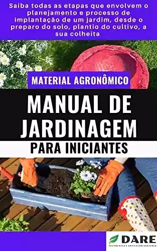 Livro PDF: MANUAL DE JARDINAGEM PARA INICIANTES | Todo o passo a passo para montar o seu jardim
