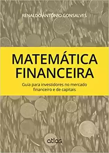Livro PDF: Matemática Financeira: Guia Para Investidores No Mercado Financeiro E De Capitais