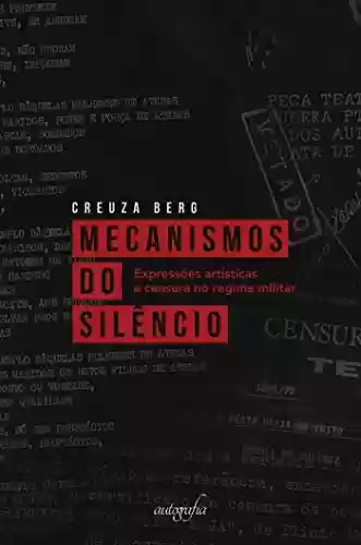 Livro PDF: Mecanismos do silêncio; expressões artísticas e censura no regime militar