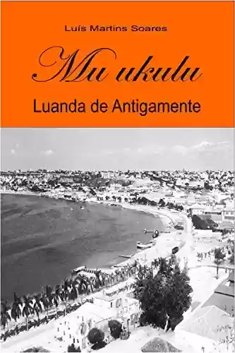 Livro PDF: Mu ukulu, Luanda de antigamente
