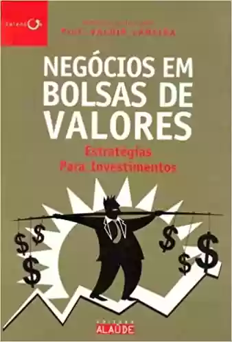 Livro PDF: Negocios Em Bolsas De Valores. Estrategias Para Investimentos