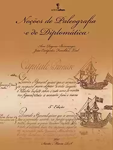 Capa do livro: Noções de Paleografia e de Diplomática - Ler Online pdf