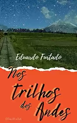 Capa do livro: Nos Trilhos dos Andes - Ler Online pdf