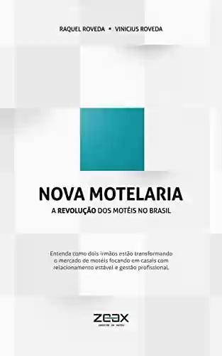 Capa do livro: Nova Motelaria: A Revolução dos Motéis no Brasil - Ler Online pdf