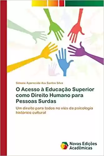 Livro PDF: O Acesso à Educação Superior como Direito Humano para Pessoas Surdas