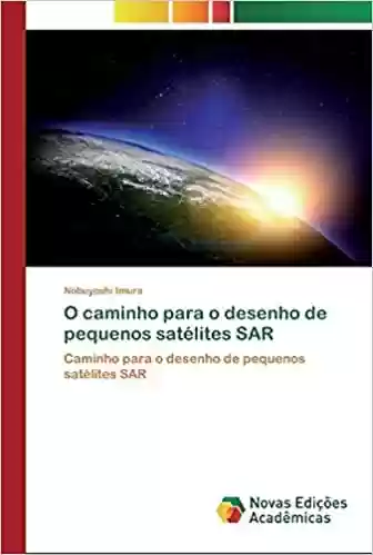 Livro PDF O caminho para o desenho de pequenos satélites SAR