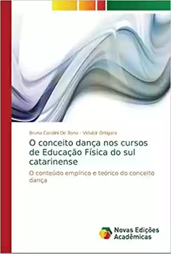 Livro PDF: O conceito dança nos cursos de Educação Física do sul catarinense