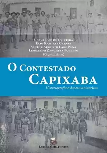 Capa do livro: O Contestado Capixaba: Historiografia e aspectos históricos - Ler Online pdf