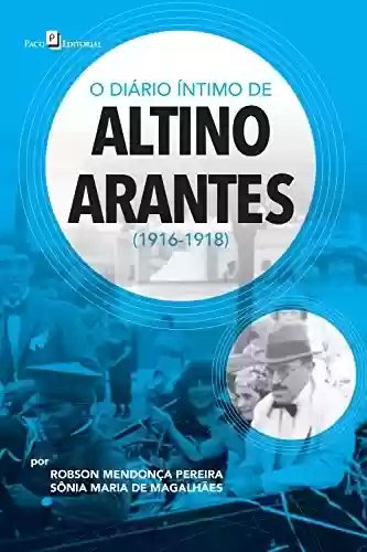 Livro PDF O diário íntimo de Altino Arantes (1916-1918)