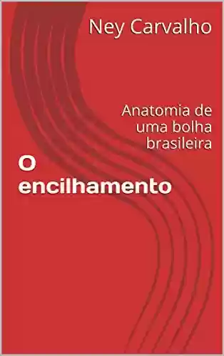 Capa do livro: O encilhamento: Anatomia de uma bolha brasileira - Ler Online pdf