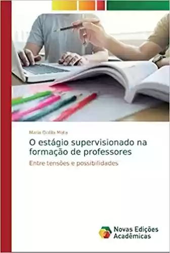 Livro PDF: O estágio supervisionado na formação de professores
