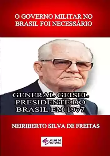 Capa do livro: O Governo Militar No Brasil Foi NecessÁrio - Ler Online pdf