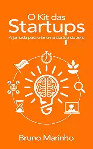 Livro PDF: O Kit das Startups: A jornada para criar uma startup do zero