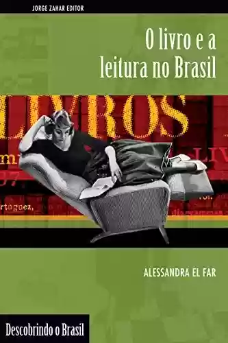 Livro PDF: O livro e a leitura no Brasil (Descobrindo o Brasil)