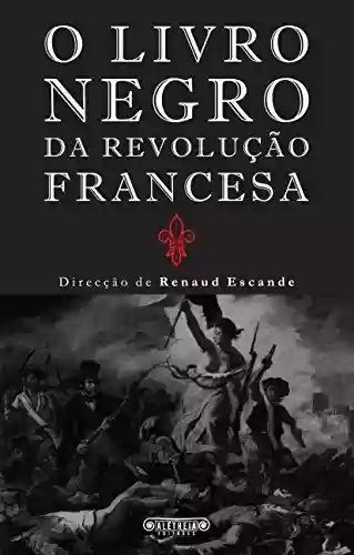 Livro PDF: O Livro Negro da Revolução Francesa