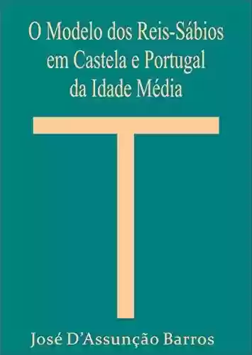Livro PDF: O Modelo dos Reis Sábios em Castela e Portugal da Idade Média