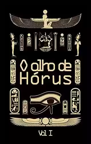 Livro PDF: O olho de Hórus – Vol 1: Histórias da mitologia egípcia