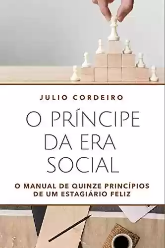 Livro PDF: O príncipe da era social: O manual de quinze princípios de um estagiário feliz