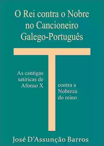 Livro PDF: O Rei contra o Nobre no Cancioneiro Galego-Português