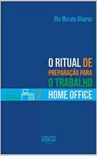 Livro PDF: O Ritual de Preparação para o Trabalho Home Office
