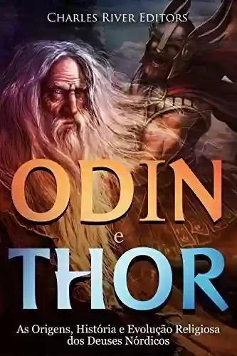 Livro PDF Odin e Thor: As Origens, História e Evolução Religiosa dos Deuses Nórdicos