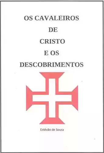 Livro PDF: Os Cavaleiros de Cristo e os Descobrimentos