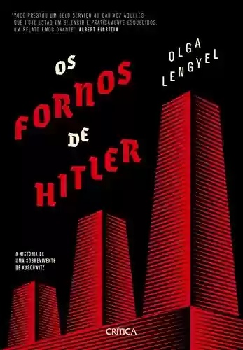 Capa do livro: Os fornos de Hitler: A história de uma sobrevivente de auschwitz - Ler Online pdf