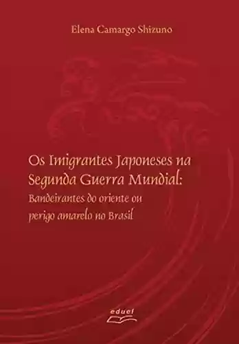 Livro PDF: Os imigrantes japoneses na Segunda Guerra Mundial