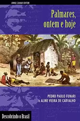 Capa do livro: Palmares, ontem e hoje (Descobrindo o Brasil) - Ler Online pdf