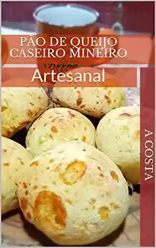 Livro PDF: Pão de Queijo Caseiro Mineiro: Artesanal