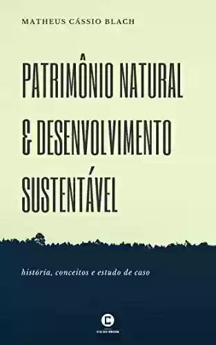 Livro PDF: Patrimônio natural e desenvolvimento sustentável: História, conceitos e estudo de caso
