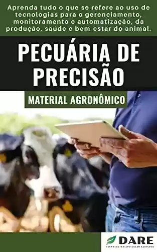 Livro PDF: PECUÁRIA DE PRECISÃO | Importância e características do uso da tecnologia na pecuária