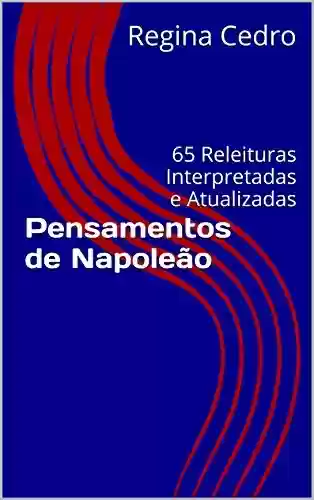 Livro PDF: Pensamentos de Napoleão: 65 Releituras Interpretadas e Atualizadas