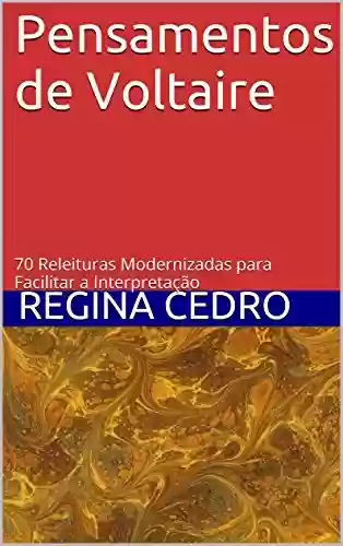 Livro PDF Pensamentos de Voltaire: 70 Releituras Modernizadas para Facilitar a Interpretação