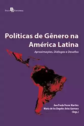 Livro PDF: Políticas de gênero na América Latina: Aproximações, Diálogos e Desafios