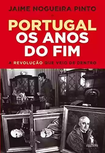 Capa do livro: Portugal Os Anos do Fim - Ler Online pdf
