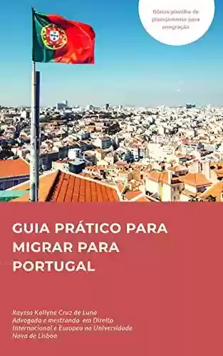 Capa do livro: PORTUGAL PORTA DA EUROPA: Guia prático para migrar para Portugal - Ler Online pdf