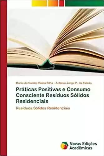 Livro PDF: Práticas Positivas e Consumo Consciente Resíduos Sólidos Residenciais