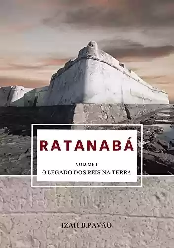 Capa do livro: Ratanabá : O Legado dos Reis na Terra - Ler Online pdf