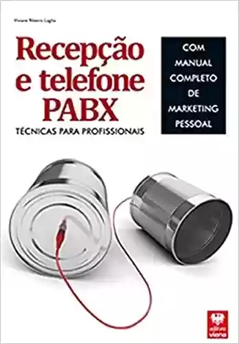 Capa do livro: Recepção e Telefone PABX. Técnicas Para Profissionais - Ler Online pdf