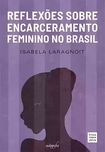 Livro PDF: Reflexões sobre encarceramento feminino no Brasil