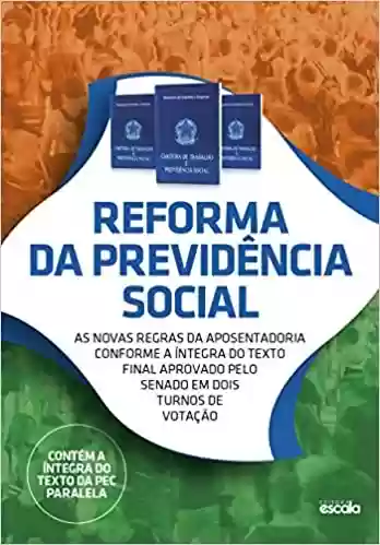 Capa do livro: Reforma da Previdência Social: As novas regras da aposentadoria conforme a íntegra do texto final aprovado pelo Senado - Ler Online pdf