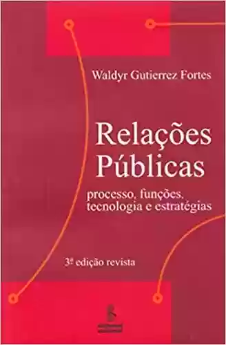 Livro PDF: Relações públicas: processo, funções, tecnologia e estratégias